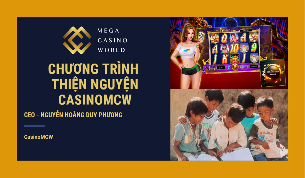 Giới thiệu đôi nét về CasinoMCW và chương trình thiện nguyện