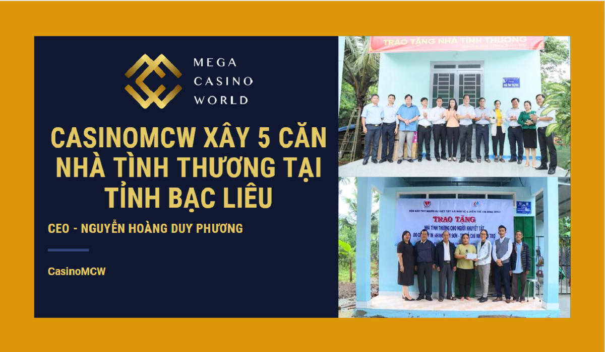 CasinoMCW xây 5 căn nhà tình thương tại tỉnh Bạc Liêu